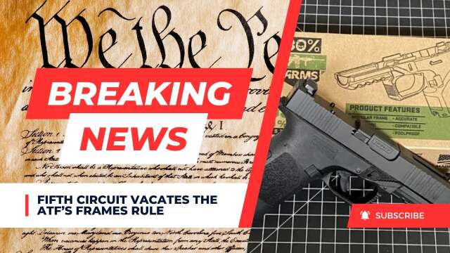 BREAKING: ATF's Frames Rule Vacated!