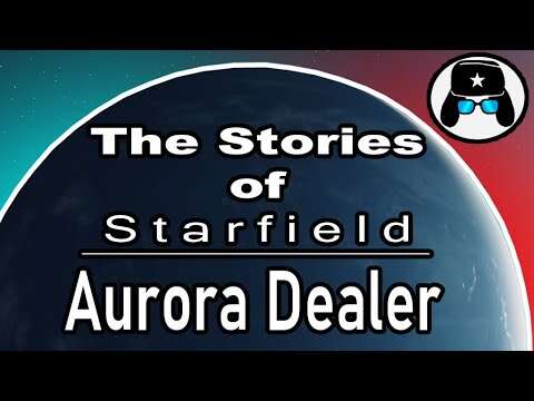 The Stories of Starfield | Aurora Dealer