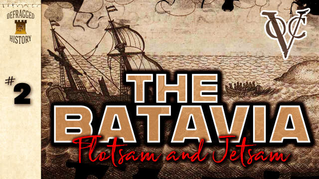 The Batavia: Episode 2 - Flotsam and Jetsam