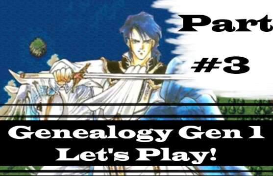 "Await The Bridge." | Let's Play: Genealogy Of The Holy war | Part #3