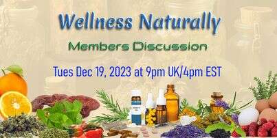 Wellness Naturally: Members Discussion [Round Table]