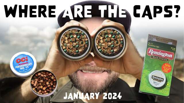 It's 2024, Where are the Percussion Caps? | Muzzleloading News | January 2024 Update