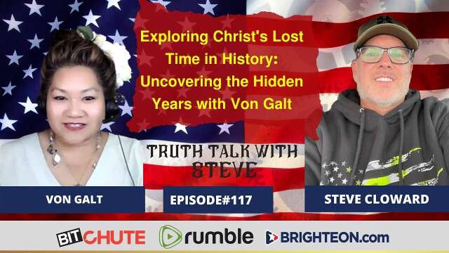 Explore Christ's Lost Time In History - The Hidden Years w/Von Galt: Truth Talk with Steve Podcast