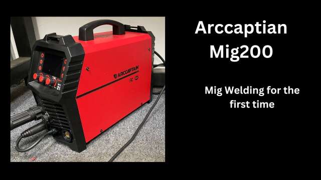 Arccaptain 200 - Mig Welding for the first time