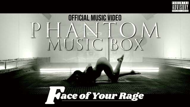 Phantom Music Box - "Face of Your Rage" (Official Video)