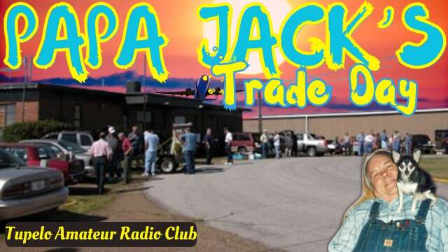 What is Papa Jack's Trade Day? | 2023 | Tupelo, MS | Ham Radio