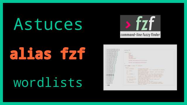 Astuces - Alias fzf & wordlists
