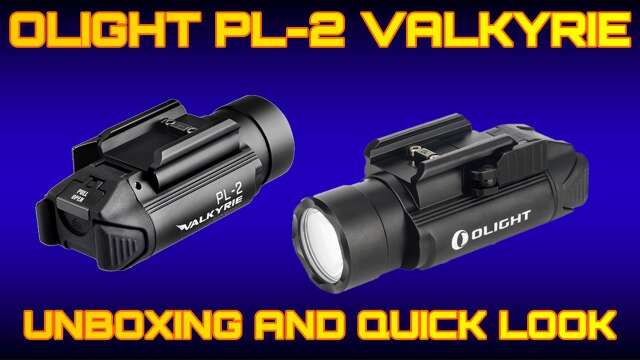 OLIGHT PL 2 VALKYRIE UNBOXING AND OVERVIEW