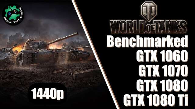 World Of Tanks — GTX 1060 vs 1070 vs 1080 vs 1080 Ti — 1440p — Benchmark