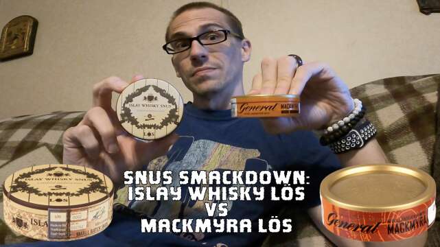 Snus Smackdown:  Islay Whisky Lös VS General Mackmyra Lös