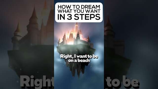 How To Dream What You Want To In 3 Steps