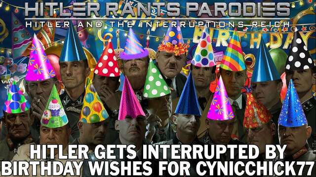 Hitler gets interrupted by birthday wishes for Cynicchick77