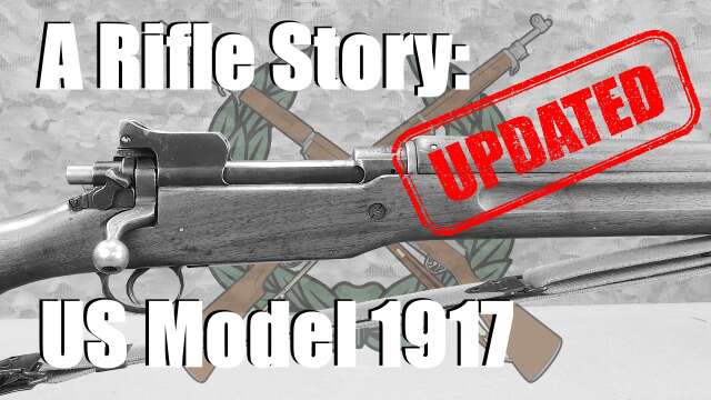 A Rifle Story: Model 1917 [Update]