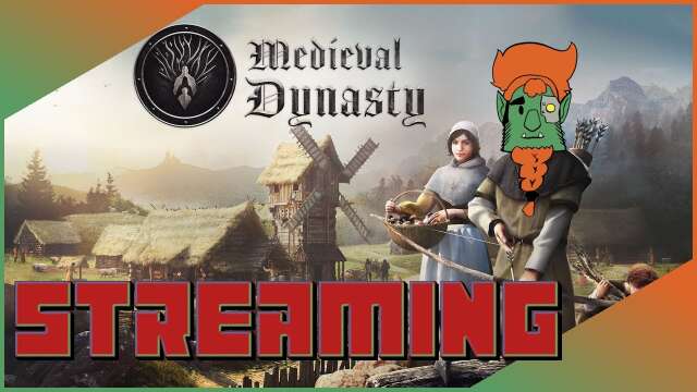 More OWSC binging - Medieval Dynasty [Multistreamer]