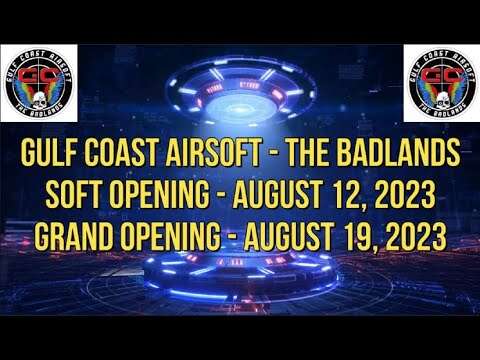Gulf Coast Airsoft is FINALLY OPENING!!!!!!!!