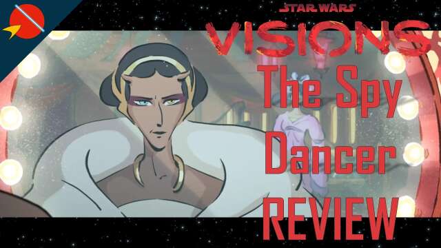 Star Wars Visions Volume 2 - The Spy Dancer REVIEW