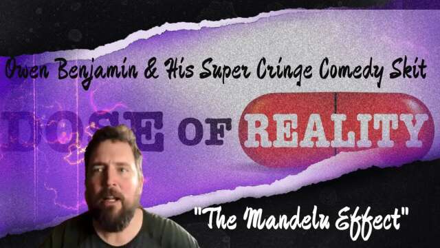 Owen Benjamin & His Super Cringe Comedy Skit "The Mandelu Effect"