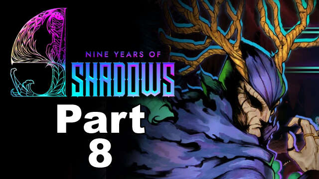 9 Years of Shadows - part 8