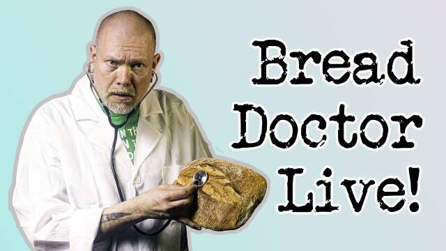 Get help from the Bread Doctor! Live! #1