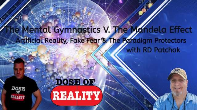 The Mental Gymnastics V. The Mandela Effect with RD Patchak
