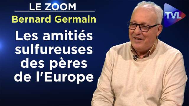 Construction européenne : un projet américain ? - Le Zoom - Bernard Germain - TVL