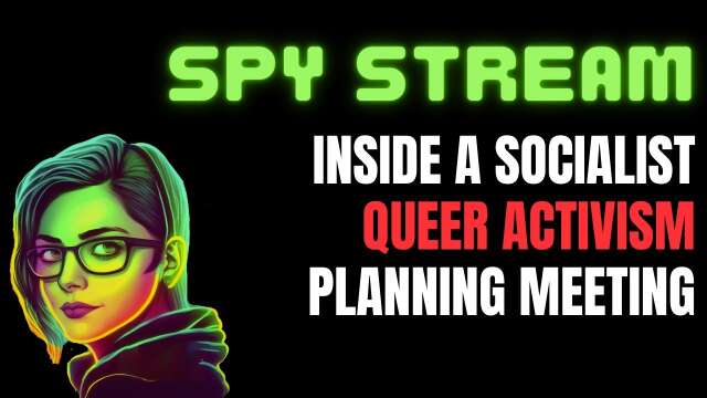 SPY STREAM: Inside a QUEER ACTIVISM planning meeting