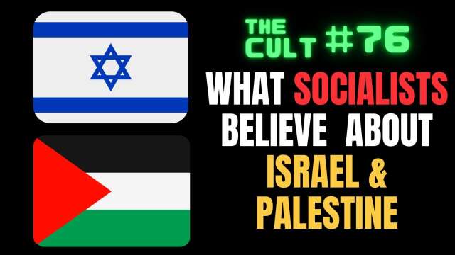 The Cult #77: What SOCIALIST mean by DECOLONIZATION, and how it informs Israel and Palestine