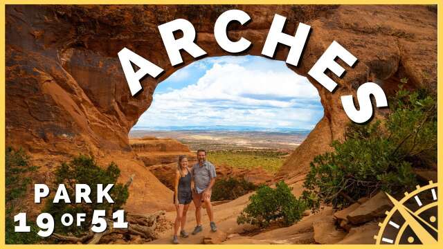 🌉🏞️ World's Largest Arches + Most on the Planet: Arches National Park | 51 Parks with the Newstates