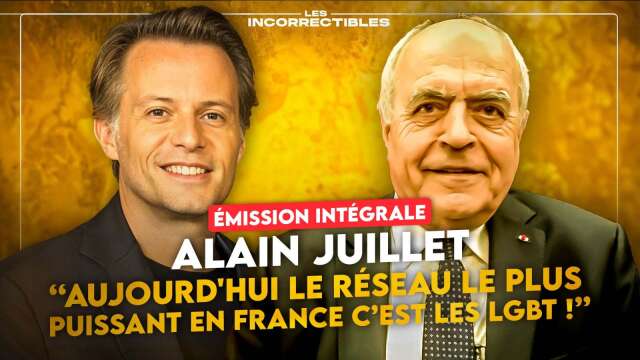 ALAIN JUILLET : "AUJOURD'HUI LE RÉSEAU LE PLUS PUISSANT EN FRANCE C'EST LES LGBT !" (INTÉGRALE)