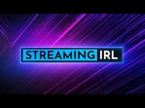 LIVE : STREAMING IRL