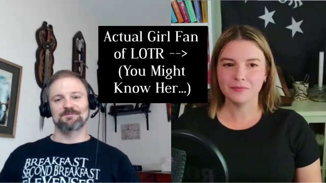 Is “The Lord of the Rings” Only for Boys?  Let’s Interview an Actual Girl Fan