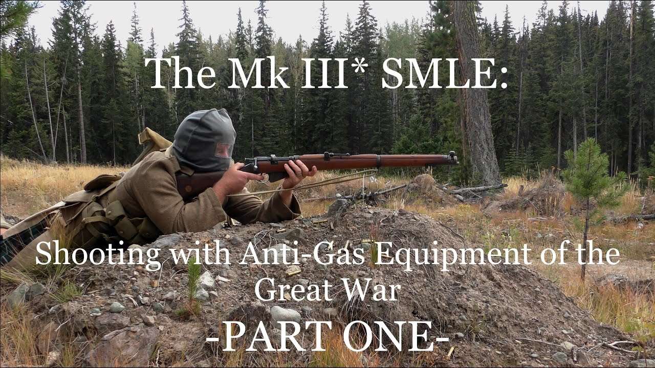 The Mk III* SMLE:  Shooting  with Great War Anti-Gas Equipment - Part ONE-