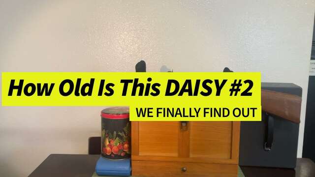 How old is this DAISY Part 2. THE ANSWER.