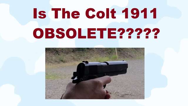S4E9 Is the 1911 Obsolete