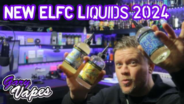 New ELFC E Liquids for 2024!