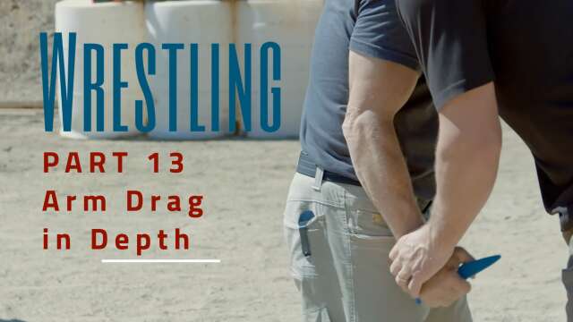 Wrestling - Part 13: Arm Drag in Depth