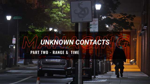 Managing Unknown Contacts - Part 2 - Range & Time