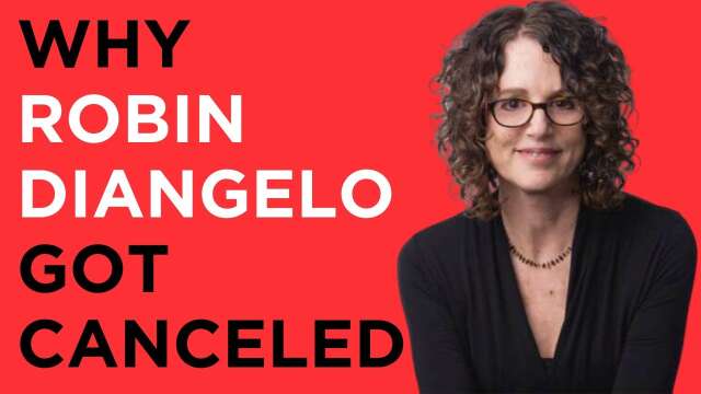 The Surprising Reason White Fragility Author Robin DiAngelo Got Canceled by The Woke Left