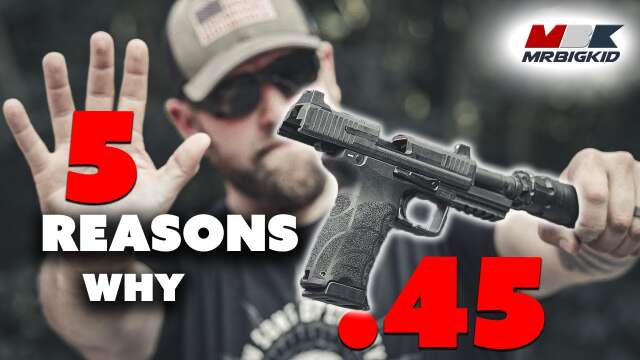 5 Reasons Why I LOVE the .45 ACP... With the Confessionals