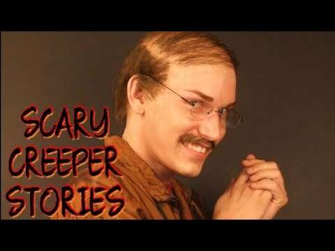 2 True Scary Creeper Stories