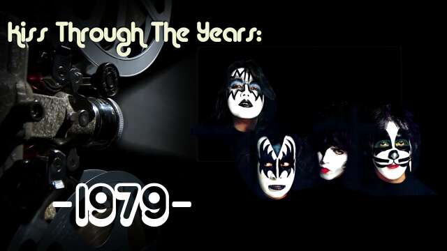 KISS Through The Years - Episode 4: 1979 (Uncensored)