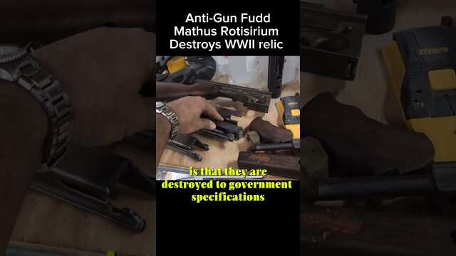 Anti-Gun Fudd Mathus Rotisirium Destroys WWII Relic Thompson in the name of safety #shorts