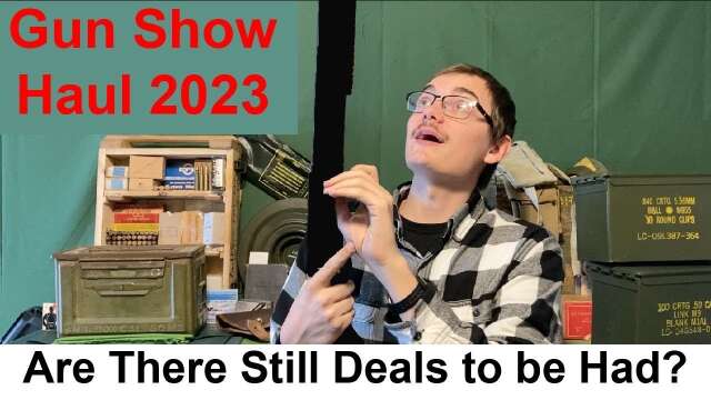 Gun Show Haul May 2023 and "Are there any deals left at gun shows?"