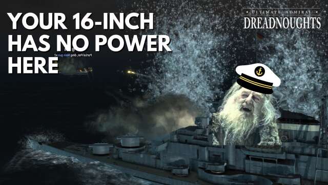 Your 16 Inch Has No Power Here - Ultimate Admiral Dreadnoughts - Shipyard Champions