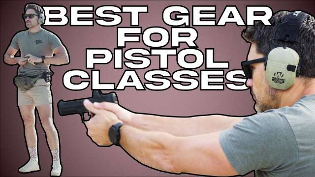 The Best Gear for a Pistol Training Class