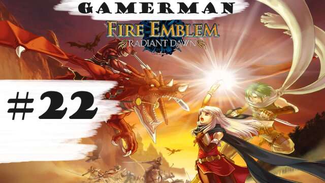 "Knights Royale!" | Let's Play: Fire Emblem: Radiant Dawn | Part #22