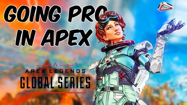 Going Pro in Apex Legends!? What I've Been Doing...