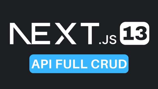 Next.js 13 API Route Handlers FULL CRUD
