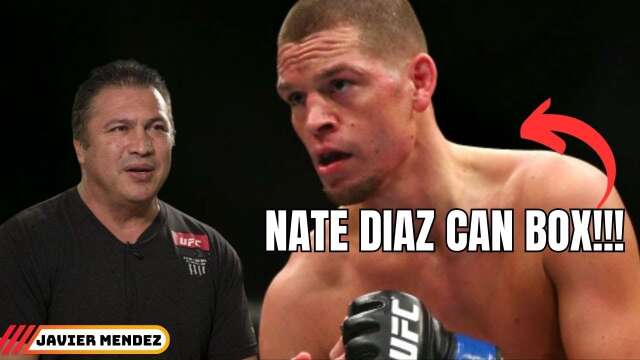Javier Mendez - Nate Diaz Can Box!!!