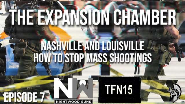 The Expansion Chamber: How to Stop Mass Shootings with @nightwoodguns and @TFN15